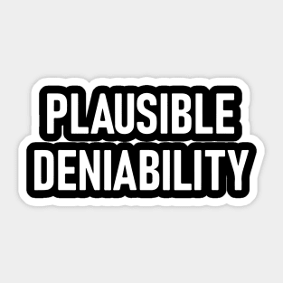 Funny Plausible Deniability Sarcastic Family Jokes Sticker